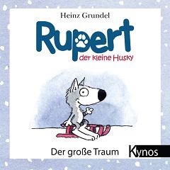 Rupert der kleine Husky - Der große Traum